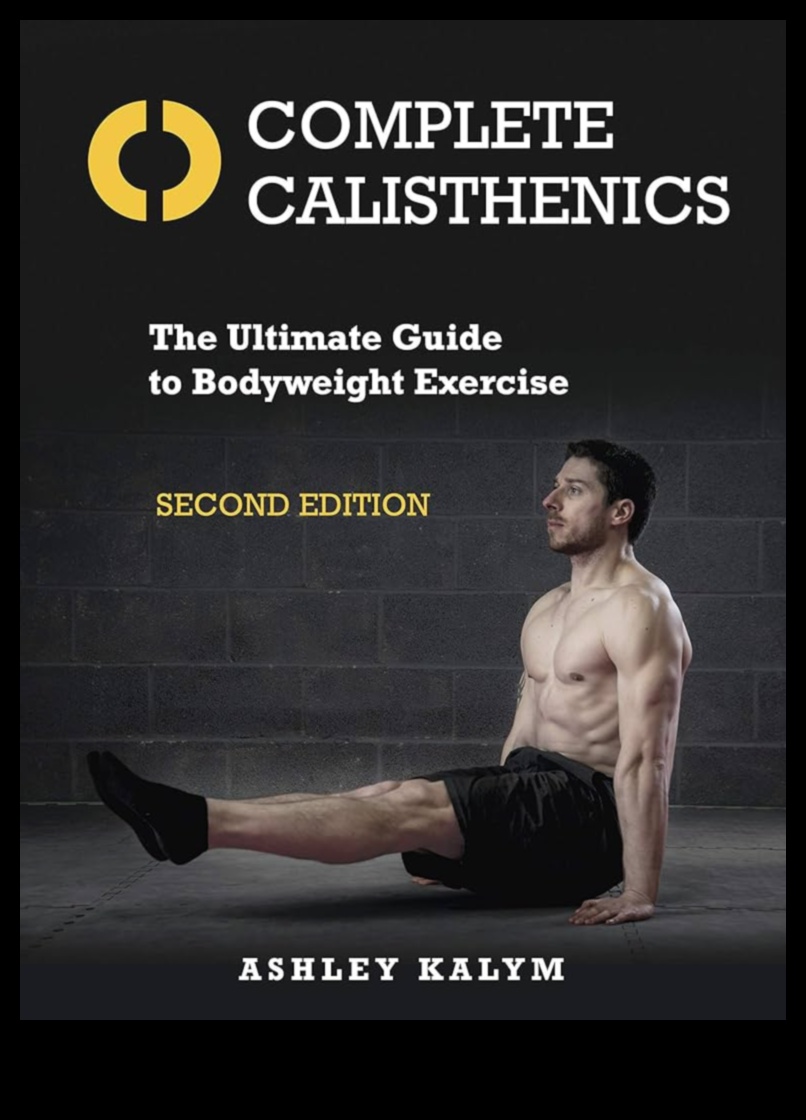 Calisthenics Unleashed: Vücut Ağırlığı Uzmanlığına Kapsamlı Bir Kılavuz